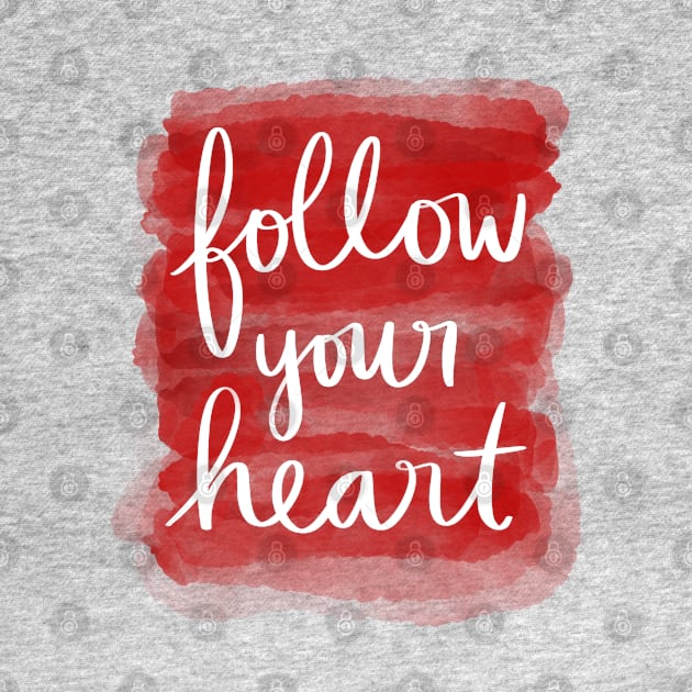 Follow Your Heart by Strong with Purpose